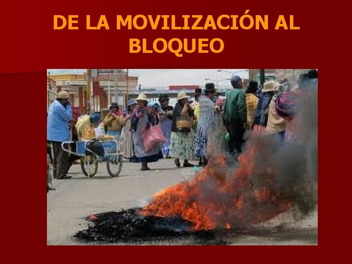 DE LA MOVILIZACIÓN AL BLOQUEO 