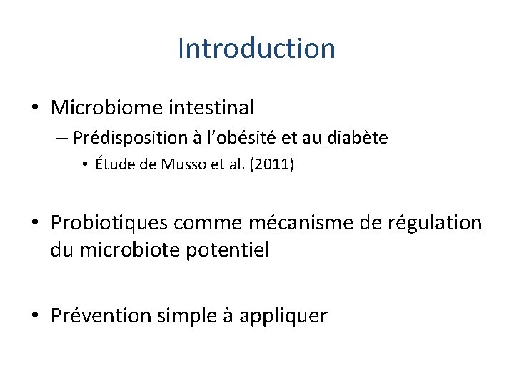 Introduction • Microbiome intestinal – Prédisposition à l’obésité et au diabète • Étude de