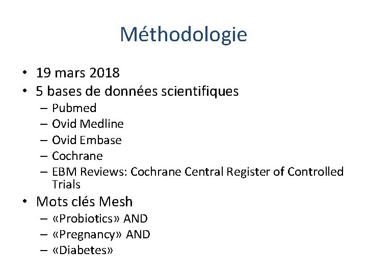 Méthodologie • 19 mars 2018 • 5 bases de données scientifiques – Pubmed –