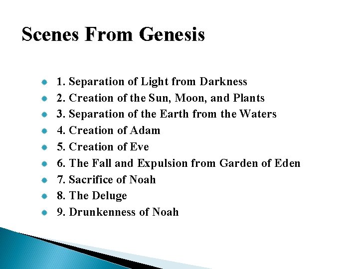 Scenes From Genesis ® ® ® ® ® 1. Separation of Light from Darkness