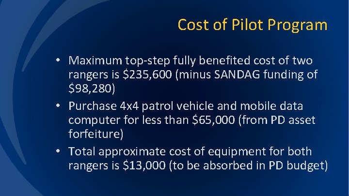 Cost of Pilot Program • Maximum top-step fully benefited cost of two rangers is