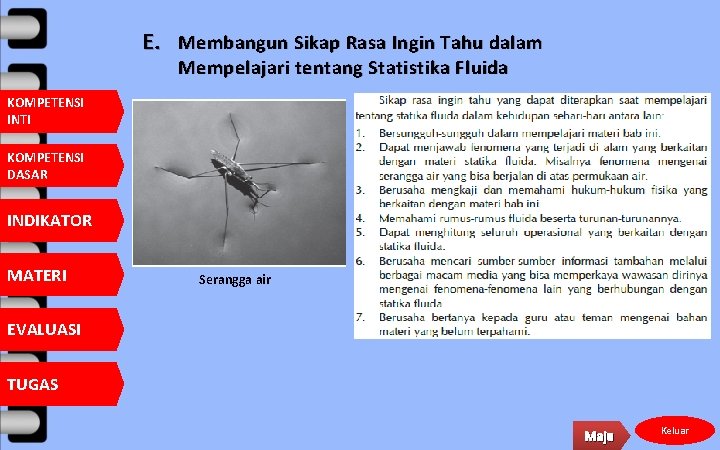 E. Membangun Sikap Rasa Ingin Tahu dalam Mempelajari tentang Statistika Fluida KOMPETENSI INTI KOMPETENSI