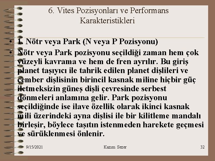 6. Vites Pozisyonları ve Performans Karakteristikleri • 1. Nötr veya Park (N veya P