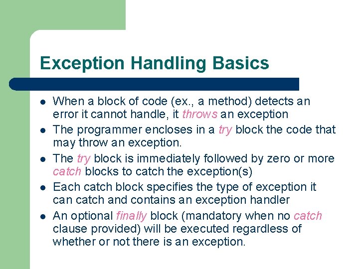 Exception Handling Basics l l l When a block of code (ex. , a