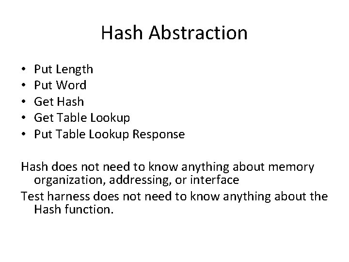Hash Abstraction • • • Put Length Put Word Get Hash Get Table Lookup Hash Abstraction • • • Put Length Put Word Get Hash Get Table Lookup