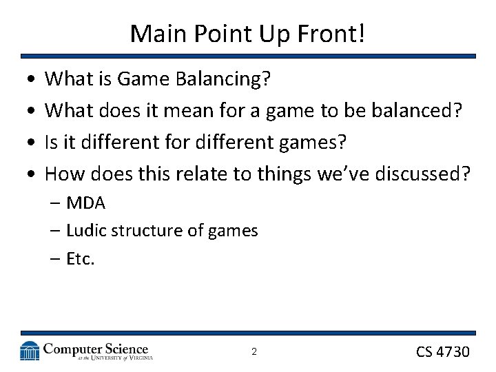 Main Point Up Front! • • What is Game Balancing? What does it mean