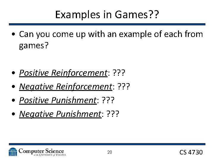Examples in Games? ? • Can you come up with an example of each