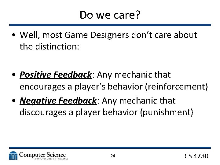 Do we care? • Well, most Game Designers don’t care about the distinction: •