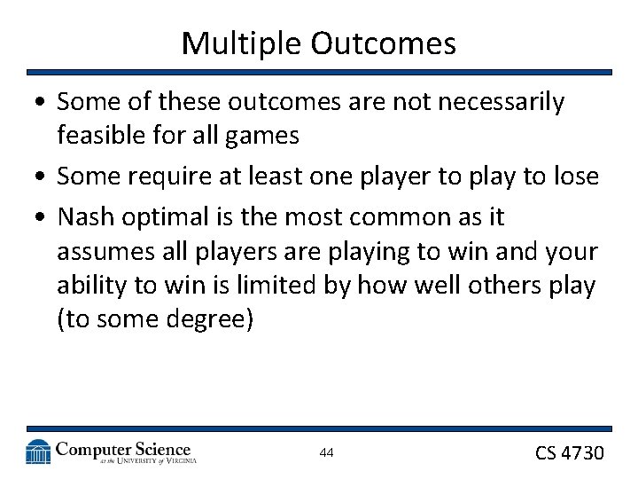 Multiple Outcomes • Some of these outcomes are not necessarily feasible for all games
