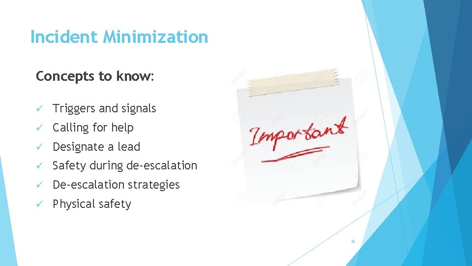 Incident Minimization Concepts to know: ü Triggers and signals ü Calling for help ü