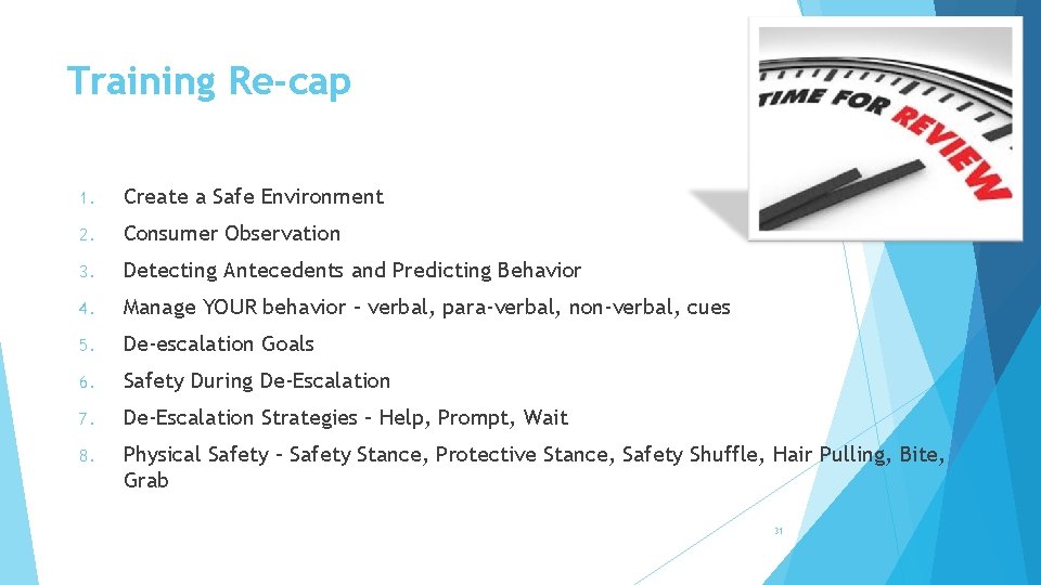 Training Re-cap 1. Create a Safe Environment 2. Consumer Observation 3. Detecting Antecedents and