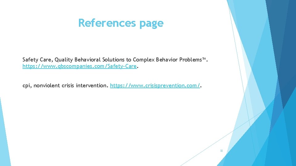 References page Safety Care, Quality Behavioral Solutions to Complex Behavior Problems™. https: //www. qbscompanies.