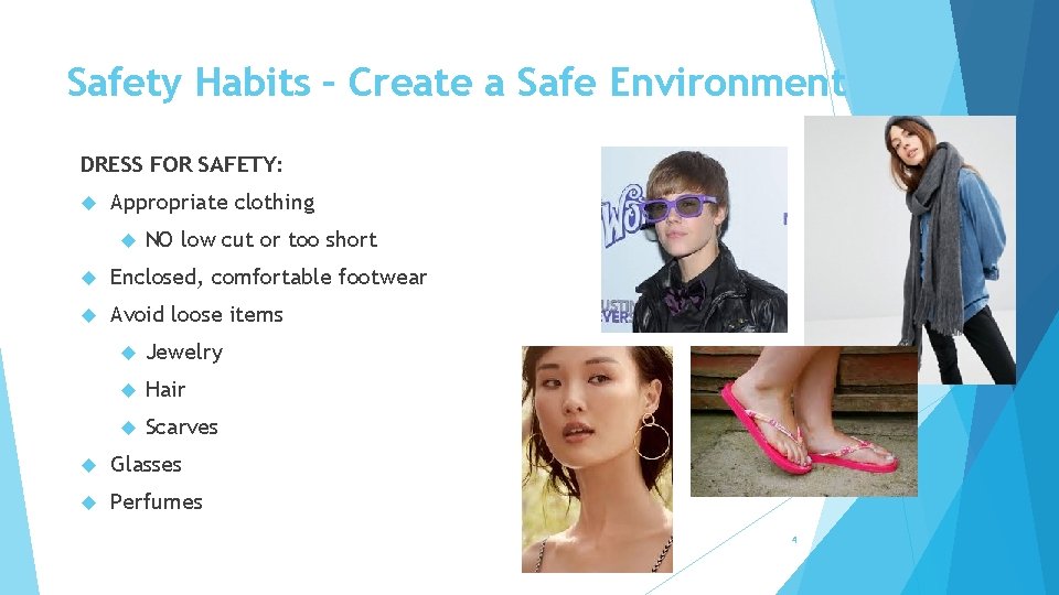 Safety Habits – Create a Safe Environment DRESS FOR SAFETY: Appropriate clothing NO low