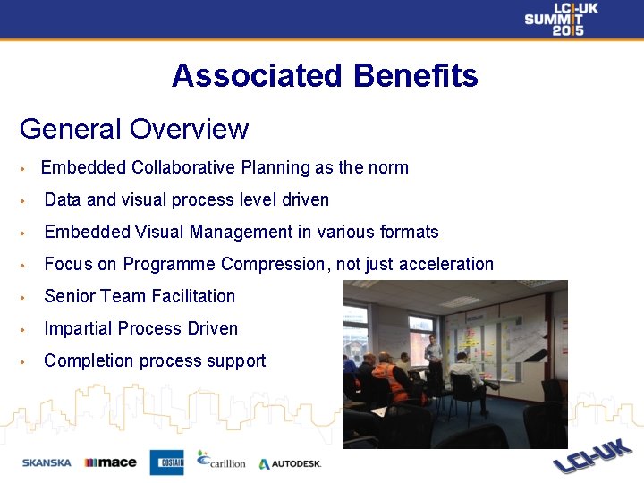 Associated Benefits General Overview • Embedded Collaborative Planning as the norm • Data and