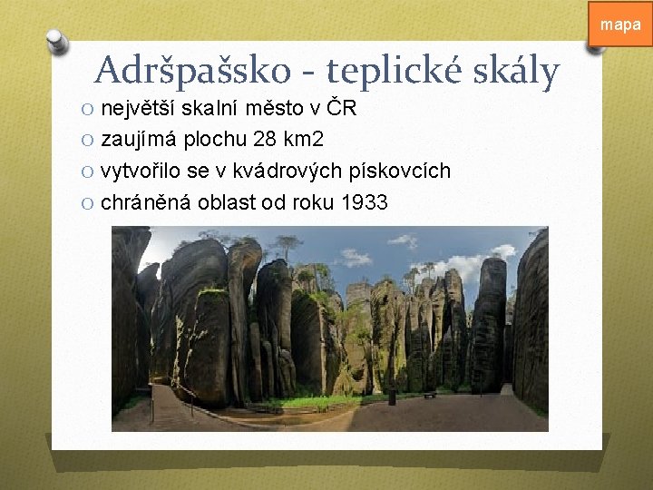 mapa Adršpašsko - teplické skály O největší skalní město v ČR O zaujímá plochu