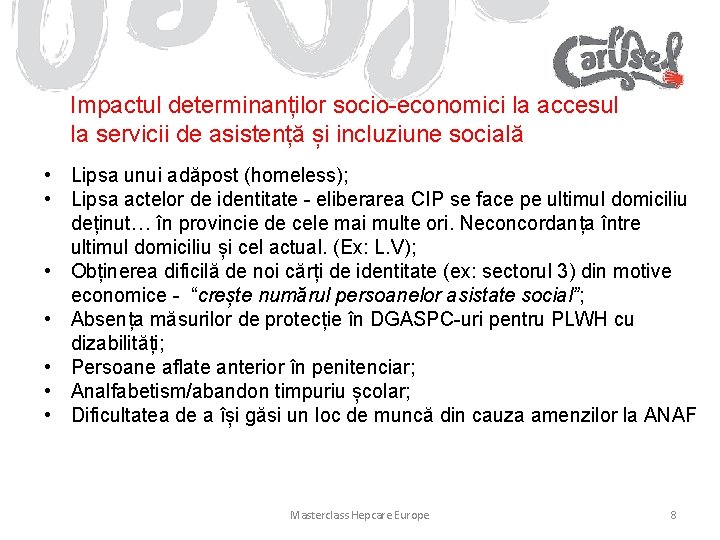 Impactul determinanților socio-economici la accesul la servicii de asistență și incluziune socială • Lipsa