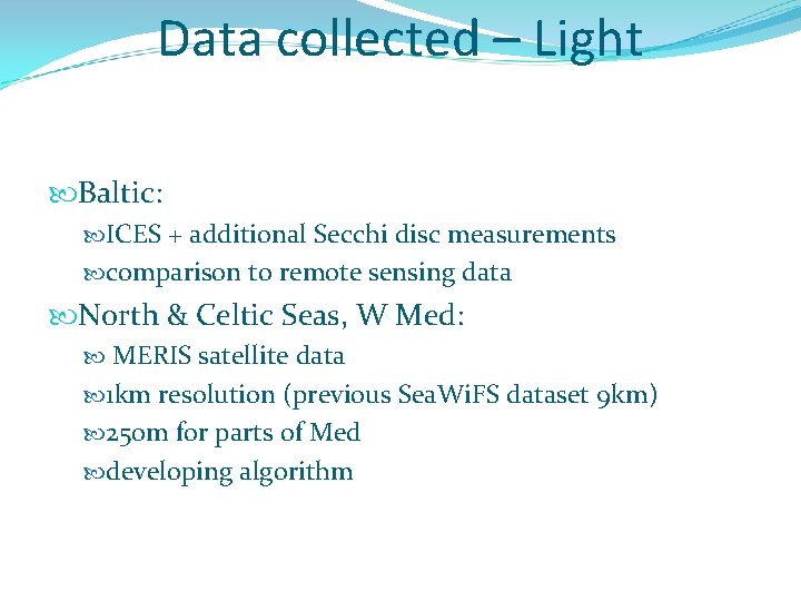 Data collected – Light Baltic: ICES + additional Secchi disc measurements comparison to remote