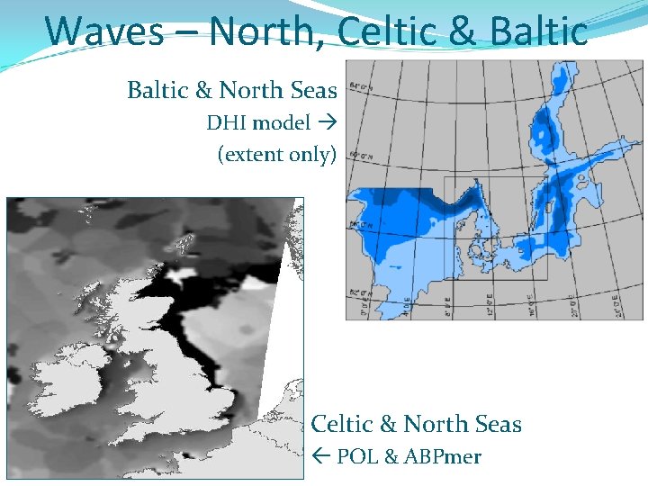 Waves – North, Celtic & Baltic & North Seas DHI model (extent only) Celtic