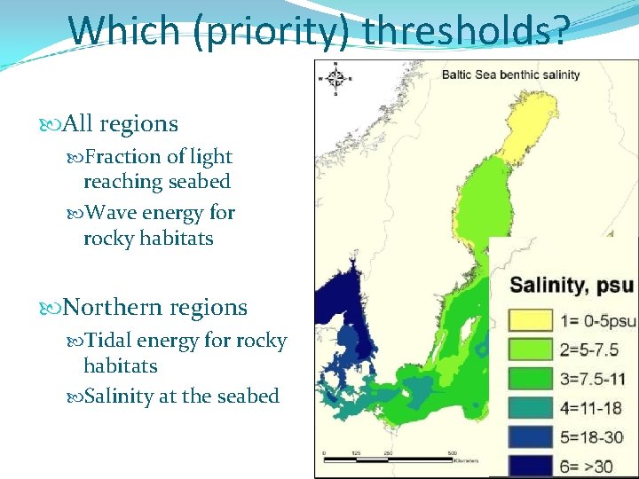 Which (priority) thresholds? All regions Fraction of light reaching seabed Wave energy for rocky