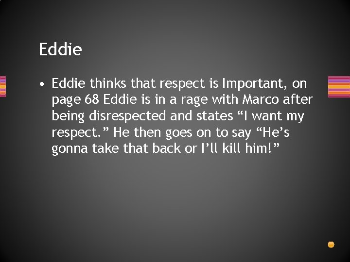 Eddie • Eddie thinks that respect is Important, on page 68 Eddie is in