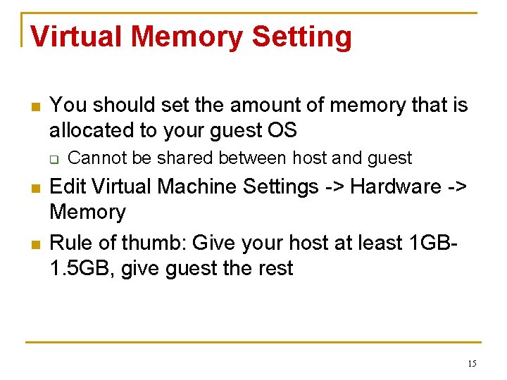 Virtual Memory Setting n You should set the amount of memory that is allocated