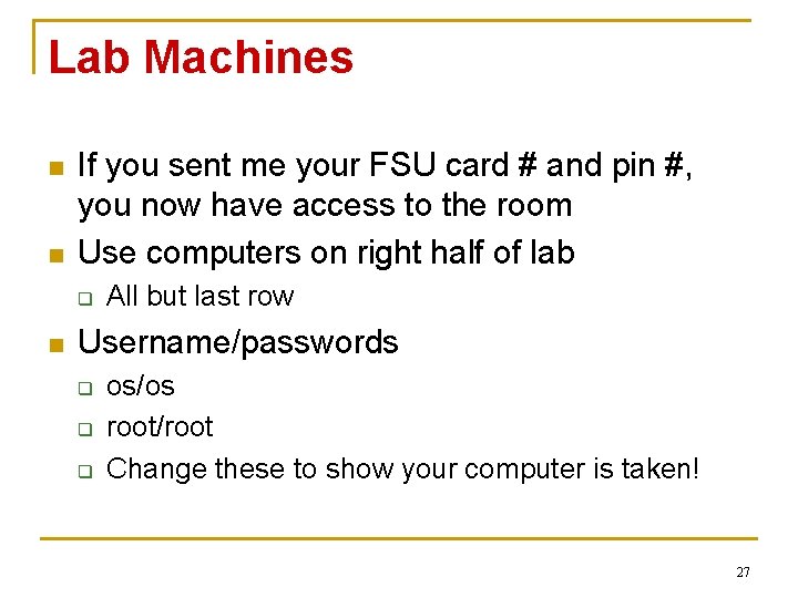 Lab Machines n n If you sent me your FSU card # and pin