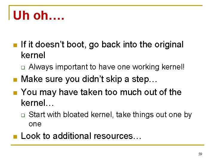 Uh oh…. n If it doesn’t boot, go back into the original kernel q
