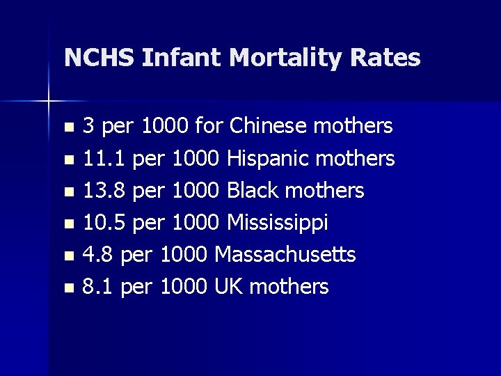 NCHS Infant Mortality Rates 3 per 1000 for Chinese mothers n 11. 1 per