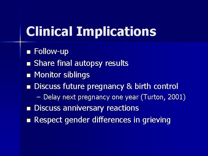 Clinical Implications n n Follow-up Share final autopsy results Monitor siblings Discuss future pregnancy