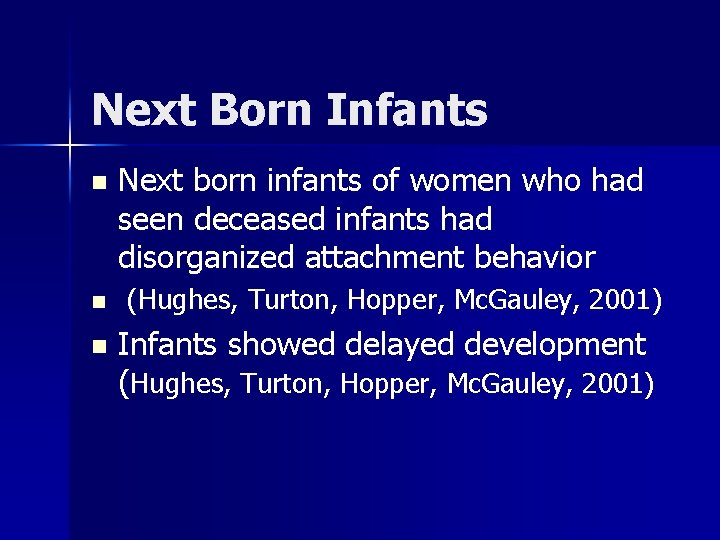 Next Born Infants n n n Next born infants of women who had seen