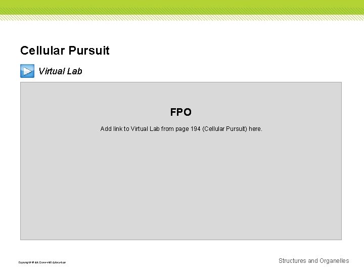 Cellular Pursuit Virtual Lab FPO Add link to Virtual Lab from page 194 (Cellular