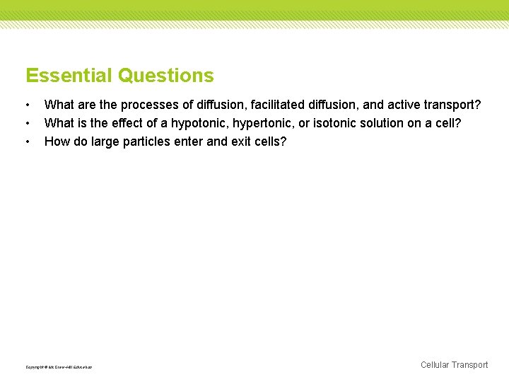 Essential Questions • • • What are the processes of diffusion, facilitated diffusion, and