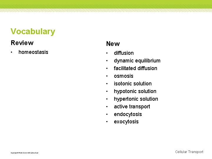 Vocabulary Review New • • • homeostasis Copyright © Mc. Graw-Hill Education diffusion dynamic