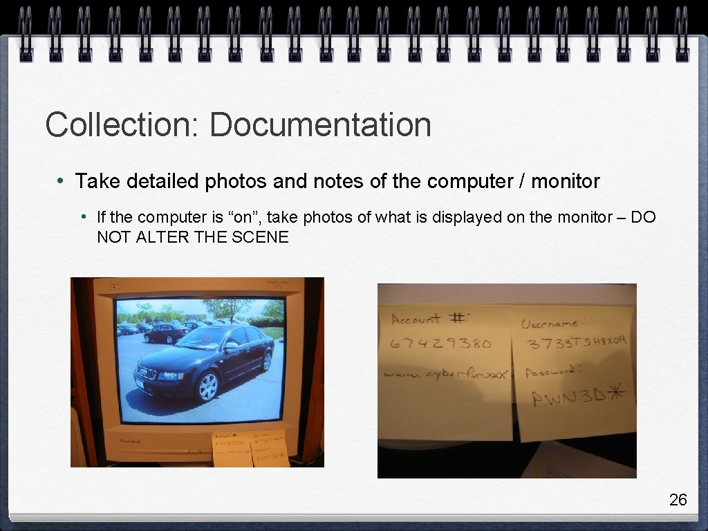 Collection: Documentation • Take detailed photos and notes of the computer / monitor •