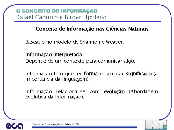 Rafael Capurro e Birger HjØrland Conceito de Informação nas Ciências Naturais Baseado no modelo