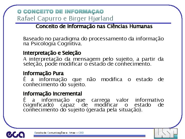 Rafael Capurro e Birger HjØrland Conceito de Informação nas Ciências Humanas Baseado no paradigma