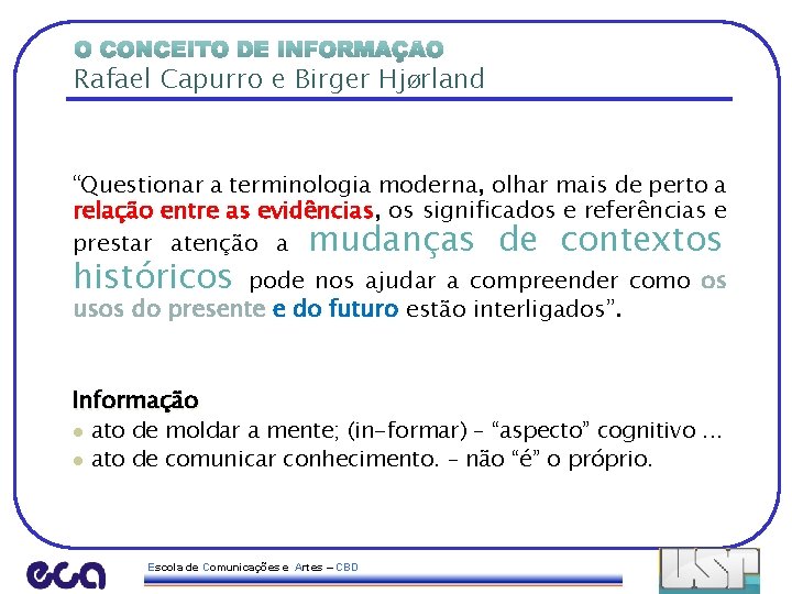 Rafael Capurro e Birger HjØrland “Questionar a terminologia moderna, olhar mais de perto a