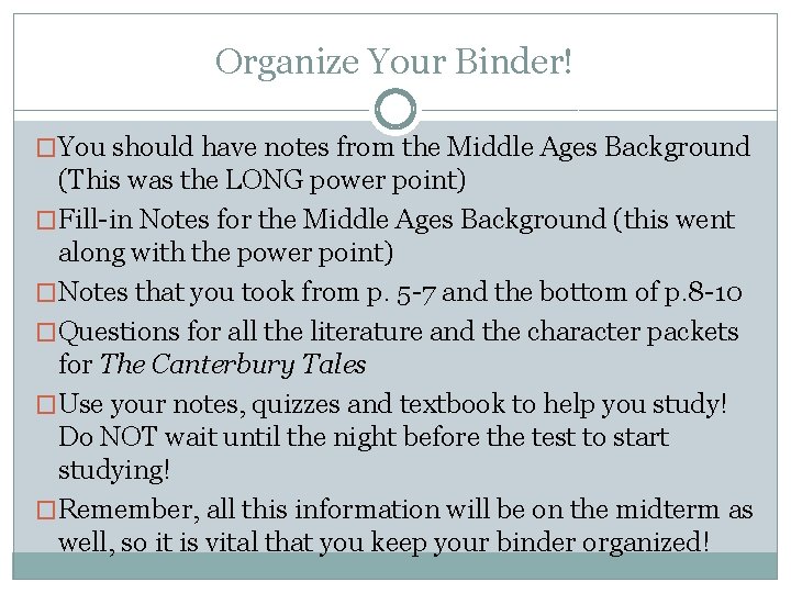 Organize Your Binder! �You should have notes from the Middle Ages Background (This was