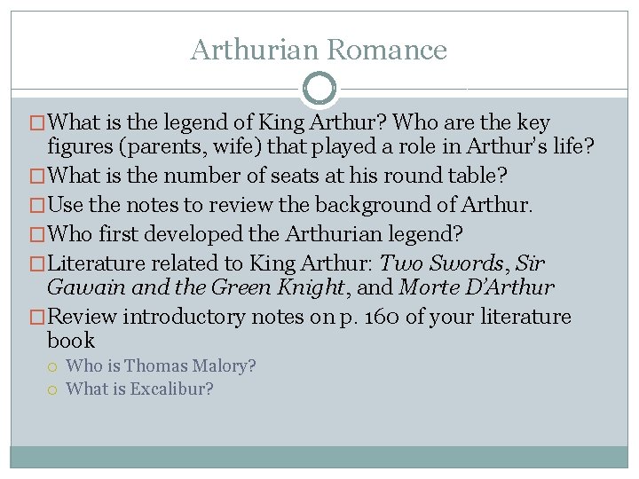 Arthurian Romance �What is the legend of King Arthur? Who are the key figures