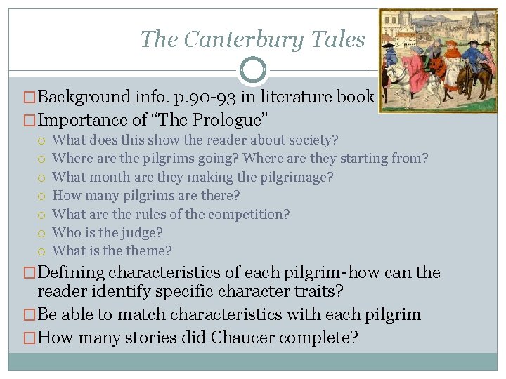 The Canterbury Tales �Background info. p. 90 -93 in literature book �Importance of “The