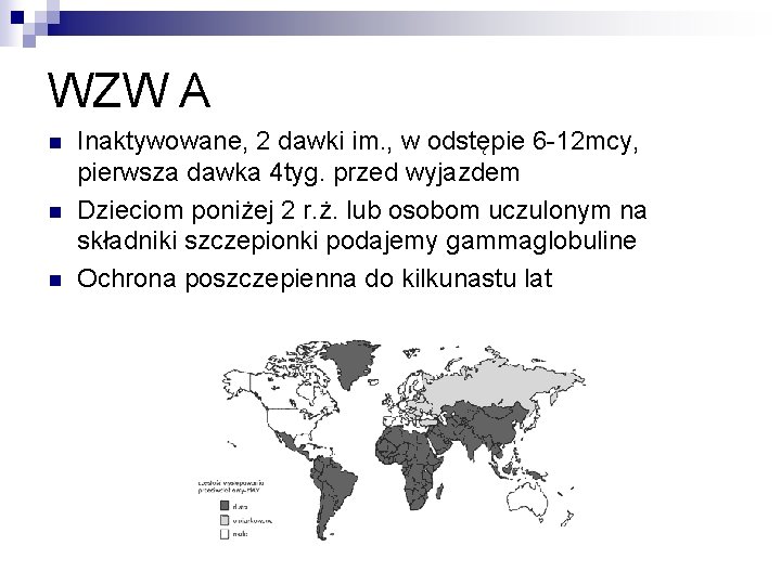 WZW A n n n Inaktywowane, 2 dawki im. , w odstępie 6 -12