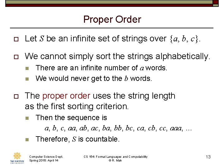 Proper Order o Let S be an infinite set of strings over {a, b,