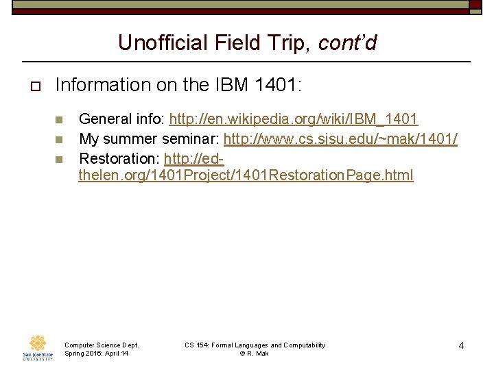 Unofficial Field Trip, cont’d o Information on the IBM 1401: n n n General