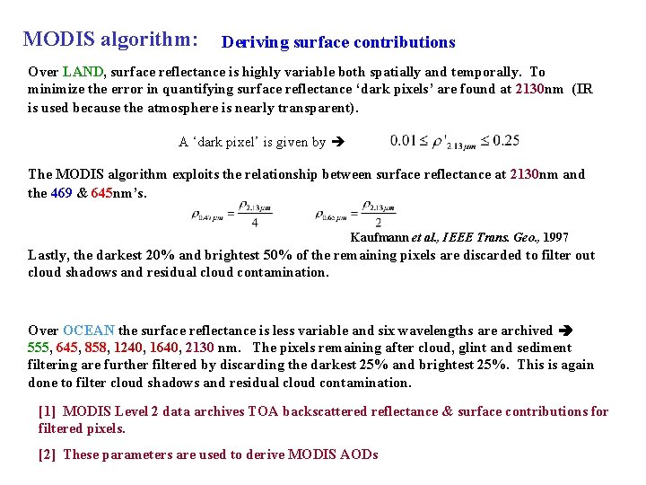 MODIS algorithm: Deriving surface contributions Over LAND, surface reflectance is highly variable both spatially