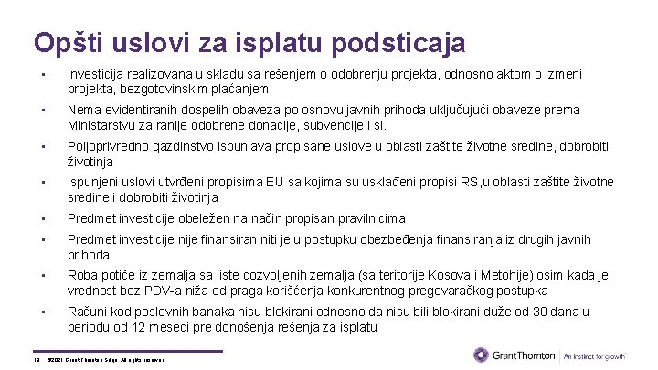 Opšti uslovi za isplatu podsticaja 19 • Investicija realizovana u skladu sa rešenjem o