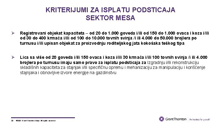 KRITERIJUMI ZA ISPLATU PODSTICAJA SEKTOR MESA Ø Registrovani objekat kapaciteta – od 20 do