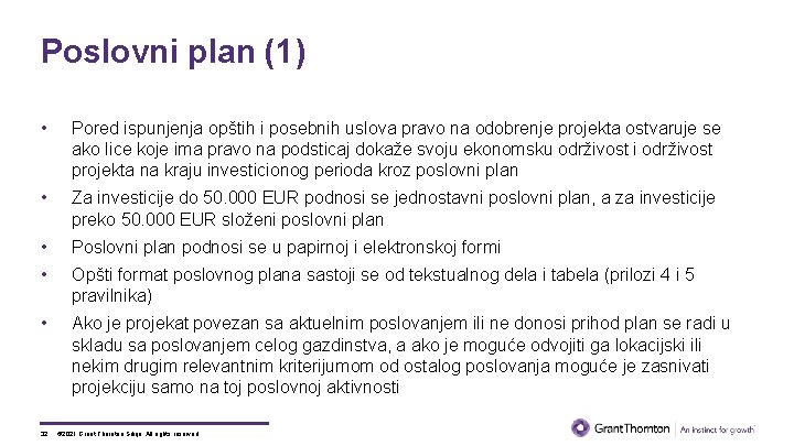 Poslovni plan (1) • Pored ispunjenja opštih i posebnih uslova pravo na odobrenje projekta