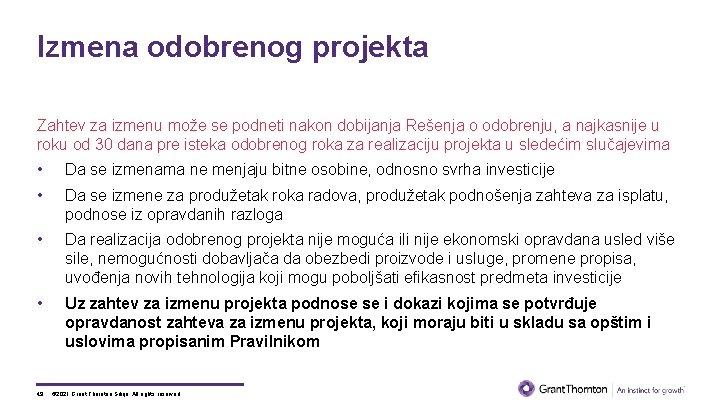 Izmena odobrenog projekta Zahtev za izmenu može se podneti nakon dobijanja Rešenja o odobrenju,