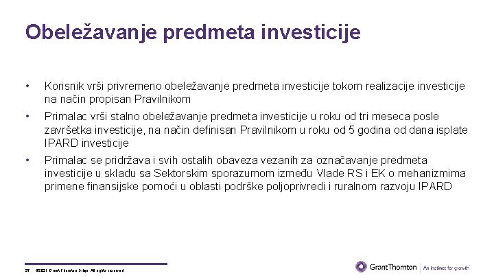 Obeležavanje predmeta investicije • Korisnik vrši privremeno obeležavanje predmeta investicije tokom realizacije investicije na