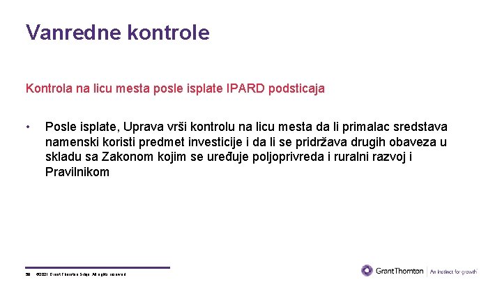 Vanredne kontrole Kontrola na licu mesta posle isplate IPARD podsticaja • 58 Posle isplate,